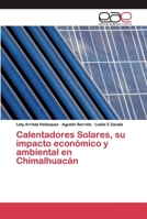 Calentadores Solares, su impacto económico y ambiental en Chimalhuacán 620003947X Book Cover
