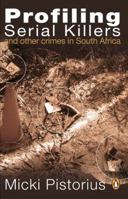 Profiling Serial Killers: and other Crimes in South Africa 0143024825 Book Cover