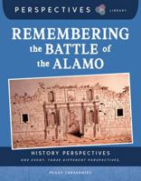 Remembering the Battle of the Alamo (Perspectives Library: History Perspectives) 1668974797 Book Cover