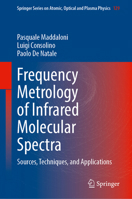 Frequency Metrology of Infrared Molecular Spectra: Sources, Techniques, and Applications (Springer Series on Atomic, Optical, and Plasma Physics, 129) 3031994388 Book Cover