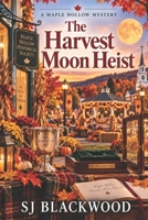 The Harvest Moon Heist (The Maple Hollow Mysteries) B0HK6XG4T6 Book Cover