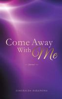 Come Away with Me 1498413315 Book Cover