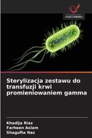 Sterylizacja zestawu do transfuzji krwi promieniowaniem gamma (Polish Edition) 6209556493 Book Cover