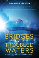 Bridges Over Troubled Waters: My Life of Faith and Fortitude 1961650282 Book Cover