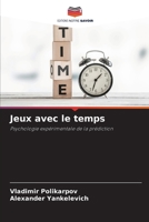 Jeux avec le temps (French Edition) 6209911374 Book Cover