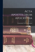 Acta Apostolorum Apocrypha 1018038272 Book Cover