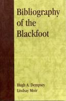 Bibliography of the Blackfoot 0810847620 Book Cover