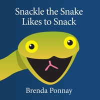 Snackle the Snake Likes to Snack 1532429711 Book Cover