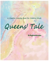 Queens' Tale: A Creative Coloring Book for Creative Minds B08Y4FJCKV Book Cover