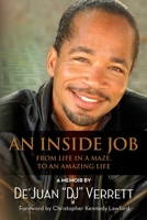 An Inside Job: From Life in a Maze, to an Amazing Life 1505591546 Book Cover
