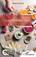 L’insecte, un aliment en débat: L’entomophagie en Europe : enjeux culturels et institutionnels (Questions Alimentaires Et Gastronomiques) (French Edition) 2336518864 Book Cover
