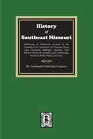 History of Southeast Missouri: Embracing an Historical Account of the Counties of Ste. Genevieve, St. Francois, Perry, Cape Girardeau, Bollinger, Madison, New Madrid, Pemiscot, dunk 089308431X Book Cover