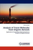 Analysis of Tracer Molecules from Organic Aerosols: Application of Liquid Phase Microextraction to Analysis of Organic Aerosols 365922295X Book Cover