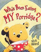 Who's Been Eating MY Porridge? 0439587328 Book Cover