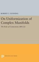 On Uniformization of Complex Manifolds: The Role of Connections (Mn-22) 0691607923 Book Cover