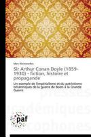 Sir Arthur Conan Doyle (1859-1930) - Fiction, Histoire Et Propagande 3841623034 Book Cover