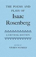 The Poems and Plays of Isaac Rosenberg (Oxford English Texts) 0198187157 Book Cover