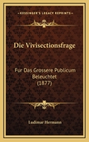 Die Vivisectionsfrage 1012899721 Book Cover