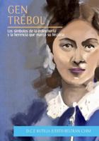 Gen Trébol: Los símbolos de la enfermería y la herencia que marca su historia B0FZ9DRXTJ Book Cover