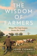 Wisdom of Farmers : What We Can Learn from the Land 180546423X Book Cover