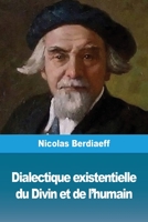 Dialectique existentielle du Divin et de l'humain 2379760926 Book Cover
