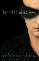 The Last Alias: True stories and a tale that might be 173560352X Book Cover