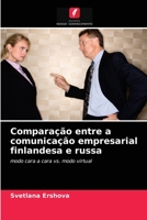 Comparação entre a comunicação empresarial finlandesa e russa: modo cara a cara vs. modo virtual 6203662860 Book Cover
