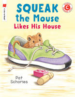 Squeak the Mouse Likes His House 0823439445 Book Cover