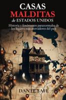 Casas malditas de Estados Unidos: Historia y fenómenos paranormales de los lugares más aterradores del país B0G1YH4HCM Book Cover