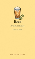 Beer: A Global History 1780232608 Book Cover