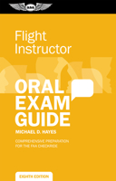 Flight Instructor Oral Exam Guide: The Comprehensive Guide to Prepare You for the FAA Checkride 1644252996 Book Cover