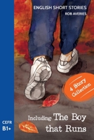 English Short Stories: Including 'The Boy That Runs' (CEFR Level B1+) 1523613270 Book Cover