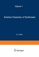 Solution Chemistry of Surfactants: Volume 1 1461578825 Book Cover