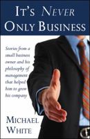 It's Never Only Business 1648952089 Book Cover