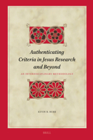 Authenticating Criteria in Jesus Research and Beyond: An Interdisciplinary Methodology 9004549013 Book Cover