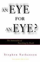 An Eye for an Eye?: The Immorality of Punishing by Death 0742513262 Book Cover