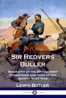 Sir Redvers Buller: Biography of the British Army Commander and Hero of the Second Boer War 1789871727 Book Cover