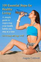 100 Essential Steps for Healthy Living 141968583X Book Cover