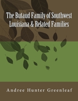 The Butaud Family of Southwest Louisiana and Related Families 1503327000 Book Cover