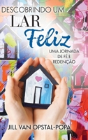 Descobrindo um Lar Felize: Uma jornada de fé e redenção, um livro de memórias 164960811X Book Cover