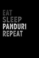 Eat Sleep Panduri Repeat Funny Musical Instrument Gift Idea: Lined Notebook / Journal Gift, 100 Pages, 6x9, Soft Cover, Matte Finish 1651107971 Book Cover