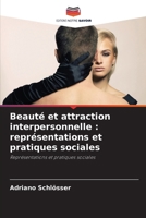 Beauté et attraction interpersonnelle: représentations et pratiques sociales 6207383834 Book Cover