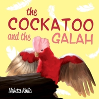 The Cockatoo and the Galah 1773706802 Book Cover