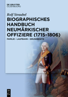 Biographisches Handbuch Neumärkischer Offiziere (1715-1806): Familie - Laufbahn - Grundbesitz 3111319954 Book Cover