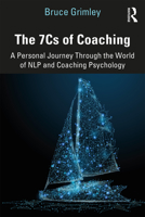The 7cs of Coaching: A Personal Journey Through the World of Nlp and Coaching Psychology 0815378203 Book Cover