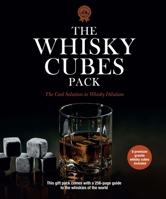 The Whisky Cubes Pack: The Cool Solution to Whisky Dilution 1787393712 Book Cover