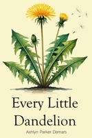 Every Little Dandelion B0DPLR2N6H Book Cover