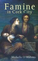 Famine in Cork City 1856354555 Book Cover