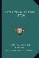 L'Etre Pensant, Part 1 (1755) 1120634229 Book Cover