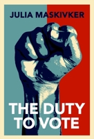 The Duty to Vote 0190066067 Book Cover